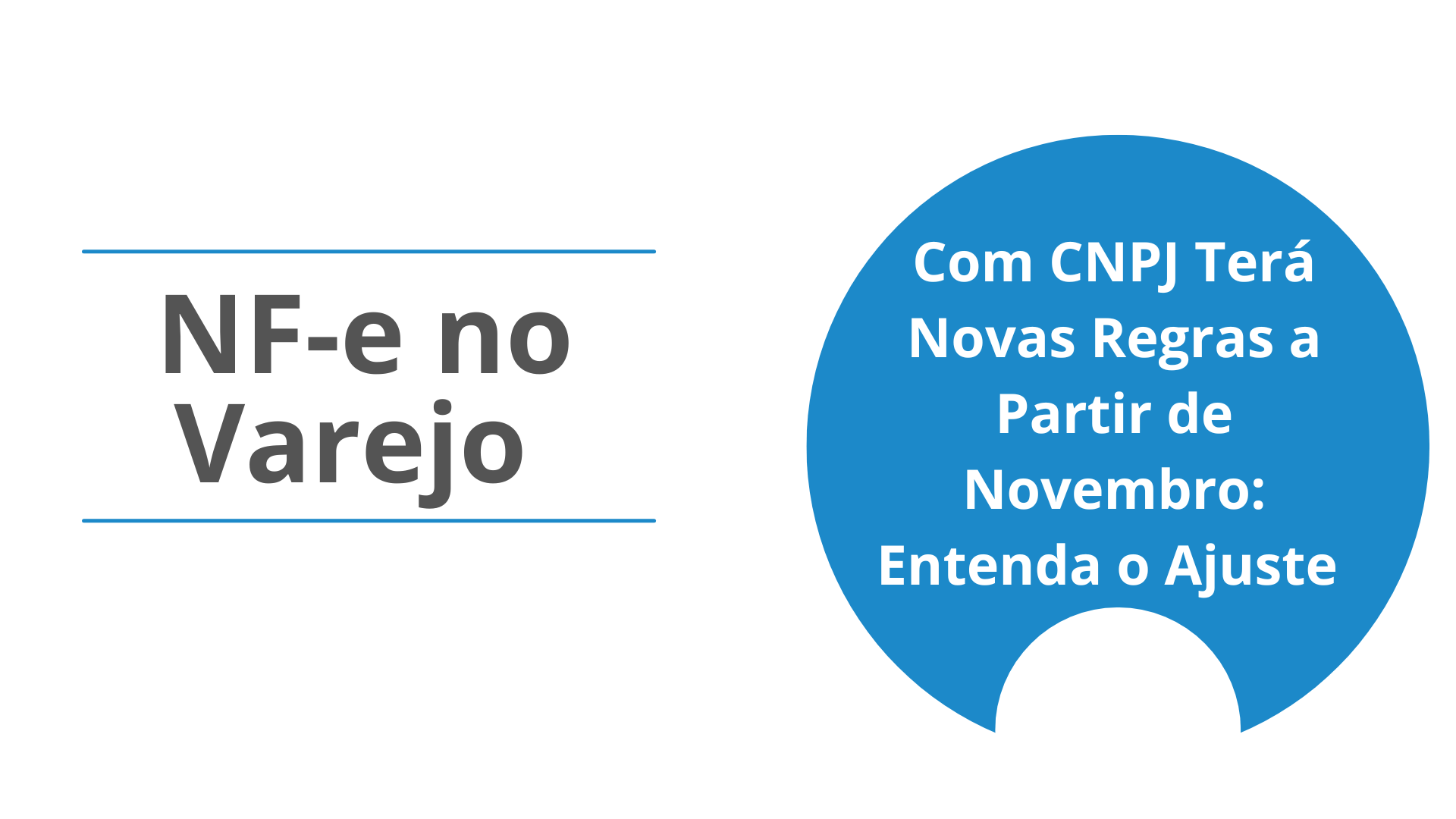 NF-e no Varejo com CNPJ Terá Novas Regras a Partir de Novembro: Entenda o Ajuste